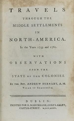 Imagen del vendedor de TRAVELS THROUGH THE MIDDLE SETTLEMENTS IN NORTH-AMERICA IN THE YEARS 1759 AND 1760. With observations upon the state of the colonies a la venta por Bartleby's Books, ABAA