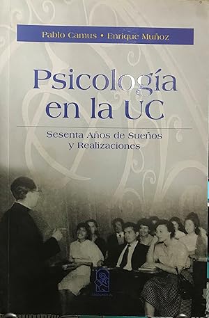 Psicología en la UC : sesenta años de sueños y realizaciones