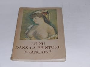 Bild des Verkufers fr Le Nu dans la peinture Francaise. zum Verkauf von Der-Philo-soph