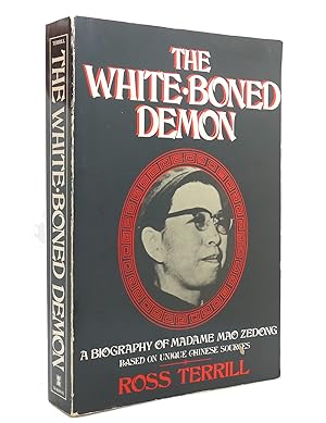 Imagen del vendedor de THE WHITE-BONED DEMON A Biography of Madame Mao Zedong a la venta por Rare Book Cellar