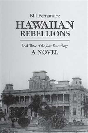 Seller image for Hawaiian Rebellions: Book Three of the John Tana Trilogy for sale by GreatBookPrices