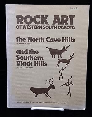 Rock Art of Western South Dakota: The North Cave Hills and The Southern Black Hills