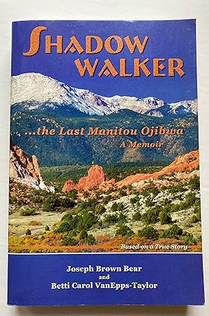Immagine del venditore per Shadow Walker: The Last Manitou Ojibwa, A Memoir [SIGNED COPY] venduto da Peninsula Books