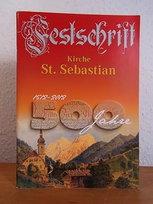 Image du vendeur pour Festschrift. 500 Jahre Kirche St. Sebastian 1512 - 2012 und 200 Jahre Erhebung zur Pfarrei 1812 - 2012 mis en vente par Antiquariat Weber