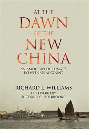 Bild des Verkufers fr At the Dawn of the New China: An American Diplomat's Eyewitness Account zum Verkauf von GreatBookPrices