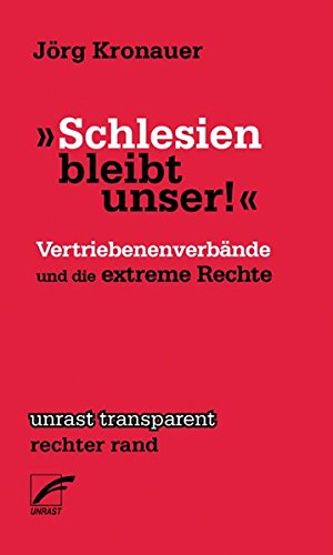 Bild des Verkufers fr Schlesien bleibt unser!': Vertriebenenverbnde und die extreme Rechte zum Verkauf von Eichhorn GmbH