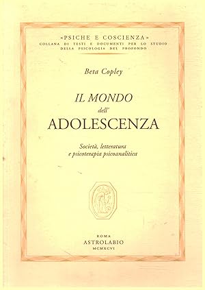 Bild des Verkufers fr Il mondo dell'adolescenza Societ, letteratura e psicoterapia psicoanalitica zum Verkauf von Di Mano in Mano Soc. Coop