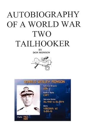 Bild des Verkufers fr Autobiography of a World War Two Tailhooker zum Verkauf von AHA-BUCH GmbH