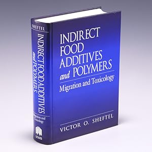 Seller image for Indirect Food Additives and Polymers: Migration and Toxicology [Hardcover] Sheftel, Victor O. for sale by Salish Sea Books