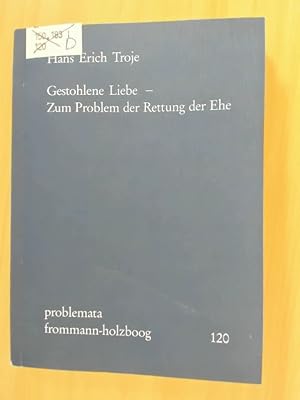 Seller image for Gestohlene Liebe - Zum Problem der Rettung der Ehe for sale by avelibro OHG