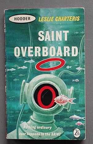 Seller image for THE SAINT OVERBOARD. (Hodder Paperback # 66; SAINT (Simon Templar aka the SAINT series; Source for TV, Radio, Comics & Movies); for sale by Comic World