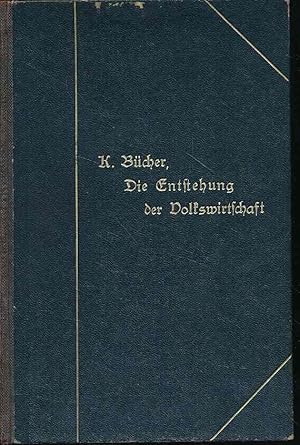 Bild des Verkufers fr Die Entstehung der Volkswirtschaft. Vortrge und Aufstze. Erste Sammlung. zum Verkauf von Fundus-Online GbR Borkert Schwarz Zerfa