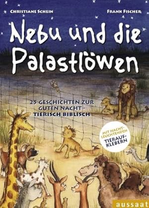 Bild des Verkufers fr Nebu und die Palastlwen: 25 Geschichten zur guten Nacht - tierisch biblisch 25 Geschichten zur guten Nacht - tierisch biblisch zum Verkauf von Antiquariat Jochen Mohr -Books and Mohr-