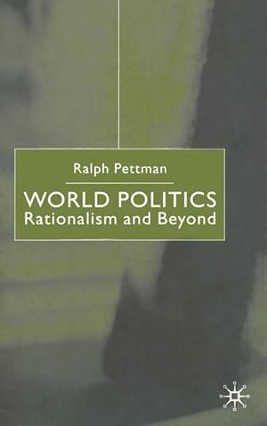 Seller image for World Politics : Rationalism and Beyond for sale by AHA-BUCH GmbH