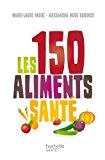 Bild des Verkufers fr Les 150 Aliments Sant zum Verkauf von RECYCLIVRE