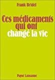 Seller image for Ces Mdicaments Qui Ont Chang La Vie for sale by RECYCLIVRE