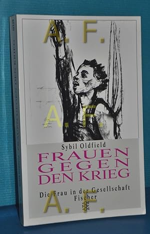 Seller image for Frauen gegen den Krieg Aus dem Engl. von Heidi Fehlhaber / Fischer , 12529 : Die Frau in der Gesellschaft for sale by Antiquarische Fundgrube e.U.