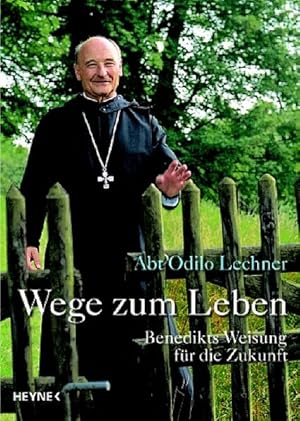 Immagine del venditore per Wege zum Leben: Benedikts Weisung fr die Zukunft venduto da Gerald Wollermann