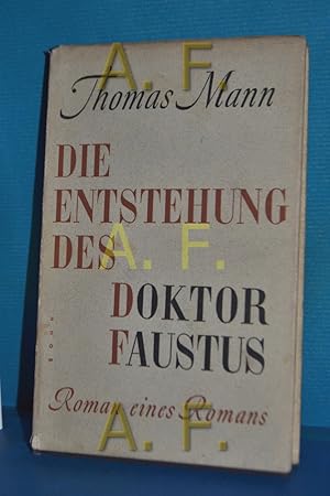 Bild des Verkufers fr Die Entstehung des Doktor Faustus, Roman eines Romans zum Verkauf von Antiquarische Fundgrube e.U.