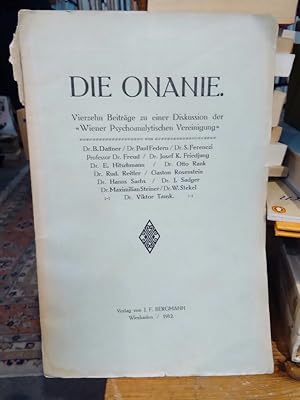 Die Onanie. Vierzehn Beiträge zu einer Diskussion der "Wiener Psychoanalytischen Vereinigung".