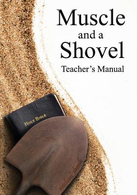 Imagen del vendedor de Muscle and a Shovel Bible Class Teacher's Manual (Paperback or Softback) a la venta por BargainBookStores