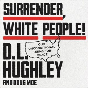 Immagine del venditore per Surrender, White People! : Our Unconditional Terms for Peace: Library Edition venduto da GreatBookPrices