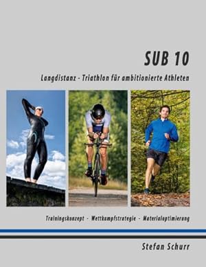 Bild des Verkufers fr SUB 10 : Langdistanz - Triathlon fr ambitionierte Athleten zum Verkauf von AHA-BUCH GmbH