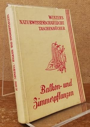 Balkon- und Zimmerpflanzen. / Winters naturwissenschaftliche Taschenbücher - 30.