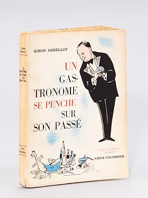 Un Gastronome se penche sur son passé [ Livre dédicacé par l'auteur ]