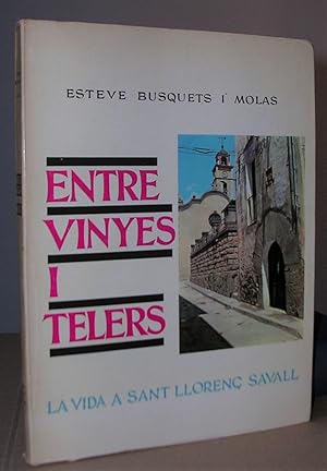 Imagen del vendedor de ENTRE VINYES I TELERS. La vida a Sant Lloren Savall. a la venta por LLIBRES del SENDERI