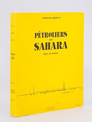 Pétroliers du Sahara. Suite de dessins [ Edition originale - Livre dédicacé par l'auteur ]