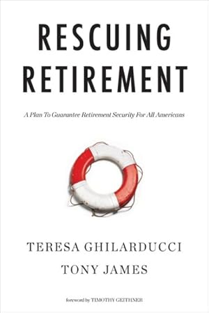 Imagen del vendedor de Rescuing Retirement : A Plan to Guarantee Retirement Security for All Americans a la venta por GreatBookPrices