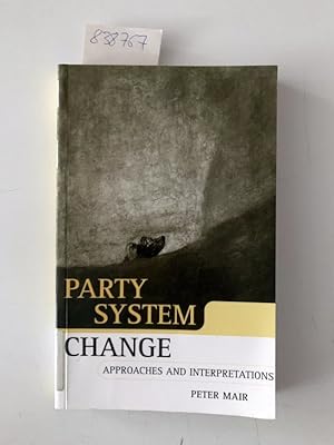 Bild des Verkufers fr Party System Change: Approaches and Interpretations zum Verkauf von Versand-Antiquariat Konrad von Agris e.K.