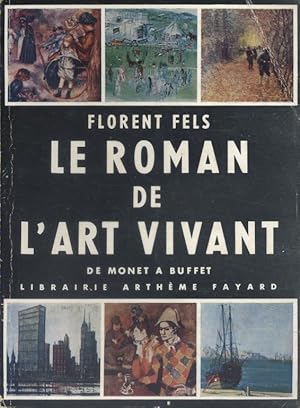 Bild des Verkufers fr Le roman de l'art vivant. De Monet  Buffet. zum Verkauf von Librairie Et Ctera (et caetera) - Sophie Rosire