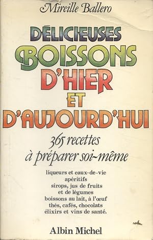 Délicieuses boissons d'hier et d'aujourd'hui.