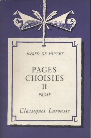 Pages choisies. (Prose). Tome II seul. Notice biographique, notice historique et littéraire, note...