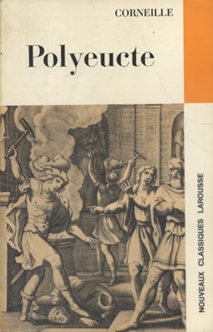 Imagen del vendedor de Polyeucte. Tragdie. Notice biographique, notice historique et littraire, lexique, notes explicatives, documents, jugements, questionnaire et sujets de devoirs par Jacques Tomsin. a la venta por Librairie Et Ctera (et caetera) - Sophie Rosire