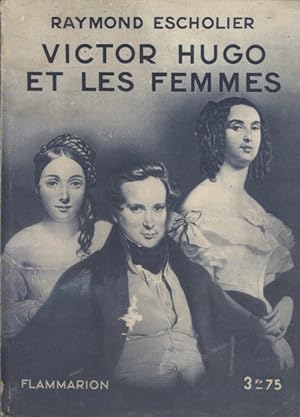 Imagen del vendedor de Victor Hugo et les femmes. a la venta por Librairie Et Ctera (et caetera) - Sophie Rosire