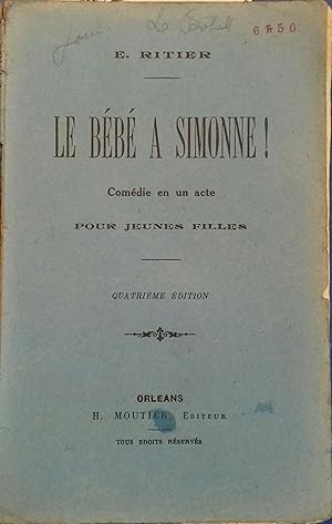 Le bébé à Simonne ! Comédie en un acte pour jeunes filles. Vers 1920.