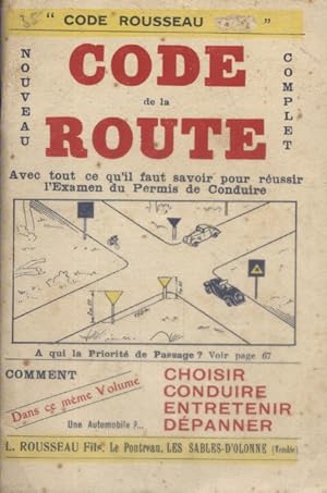 Code Rousseau. Tout ce qu'il faut savoir pour réussir l'examen du permis de conduire. Contient un...