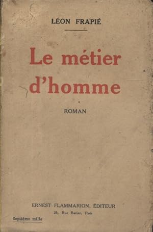 Bild des Verkufers fr Le mtier d'homme. Roman. zum Verkauf von Librairie Et Ctera (et caetera) - Sophie Rosire
