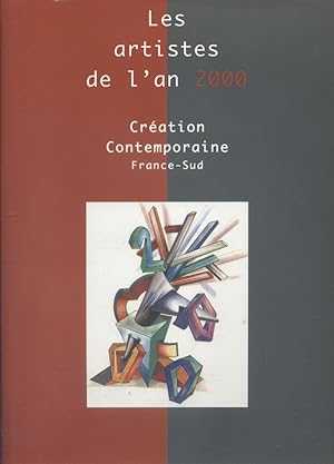 Image du vendeur pour Les artistes de l'an 2000 : Cration contemporaine France-Sud. mis en vente par Librairie Et Ctera (et caetera) - Sophie Rosire