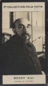 Photographie de la collection Félix Potin (4 x 7,5 cm) représentant : Rosny aîné, homme de lettre...