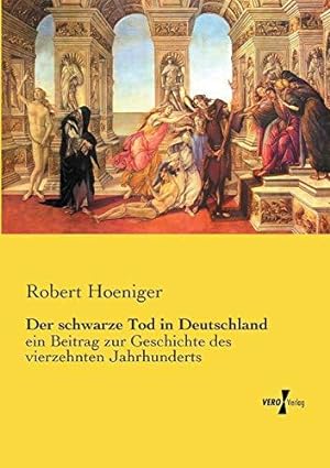 Seller image for Der schwarze Tod in Deutschland: ein Beitrag zur Geschichte des vierzehnten Jahrhunderts for sale by WeBuyBooks