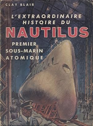 L'extraordinaire histoire du Nautilus, premier sous-marin atomique.