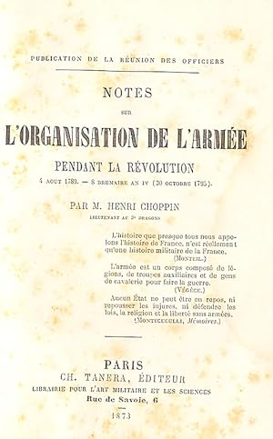 Imagen del vendedor de Notes sur l'organisation de l'arme pendant la Rvolution : 4 aot 1789-8 brumaire an IV (30 octobre 1795), par M. Henri Choppin,. a la venta por Librairie Lettres Slaves - Francis