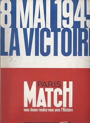 Paris Match Numéro hors série : 8 Mai 1945 : la Victoire. Supplément du N° 2398 de Paris Match.