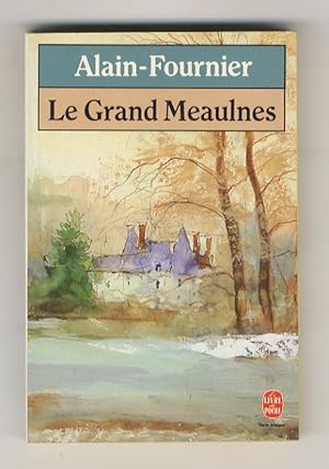 Le Grand Meaulnes. (Texte intégral). Préface et commentaires par Daniel Leuwers.