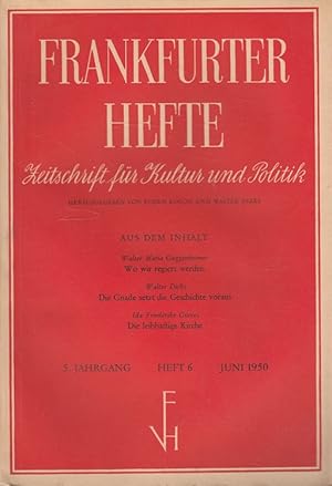 Imagen del vendedor de Frankfurter Hefte 6/1950 (5. Jahrgang) Zeitschrift fr Kultur und Politik. a la venta por Versandantiquariat Nussbaum