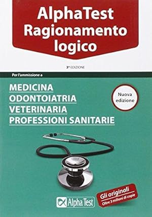 Seller image for Alpha Test. Ragionamento logico. Per l'ammissione a medicina, odontoiatria, veterinaria, professioni sanitarie. Manuale di preparazione for sale by Usatopoli libriusatierari